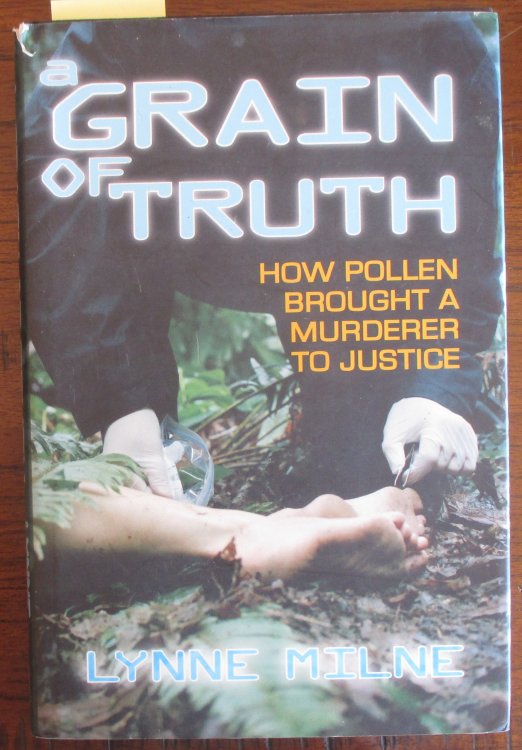Grain of Truth, A: How Pollen Brought a Murderer to Justice