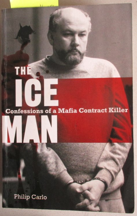 Ice Man, The: Confessions of a Mafia Contract Killer