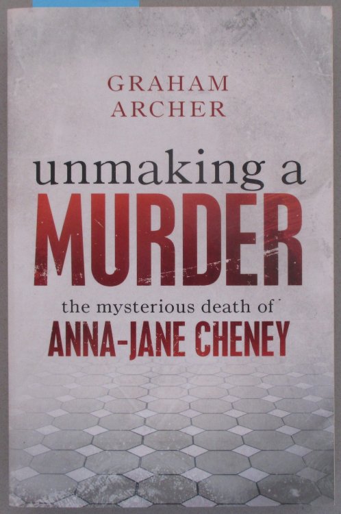 Unmaking a Murder: The Mysterious Death of Anna-Jane Cheney