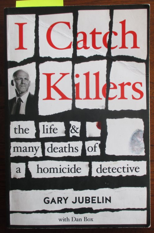 Catch Killers, I: The Life & Many Deaths of a Homicide Detective