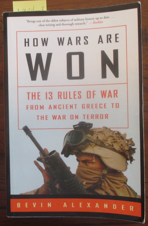 How Wars Are Won: The 13 Rules of War From Ancient Greece to the War on Terror