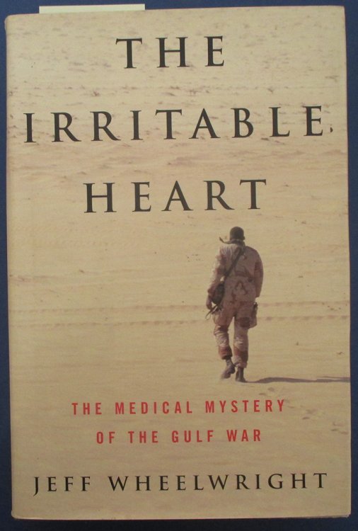 Irritable Heart, The: The Medical Mystery of the Gulf War