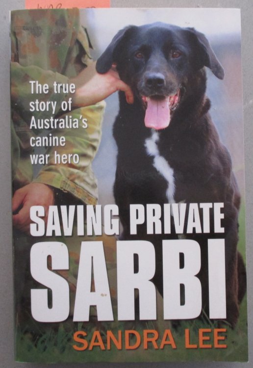 Saving Private Sarbi: The True Story of Australia's Canine War Hero