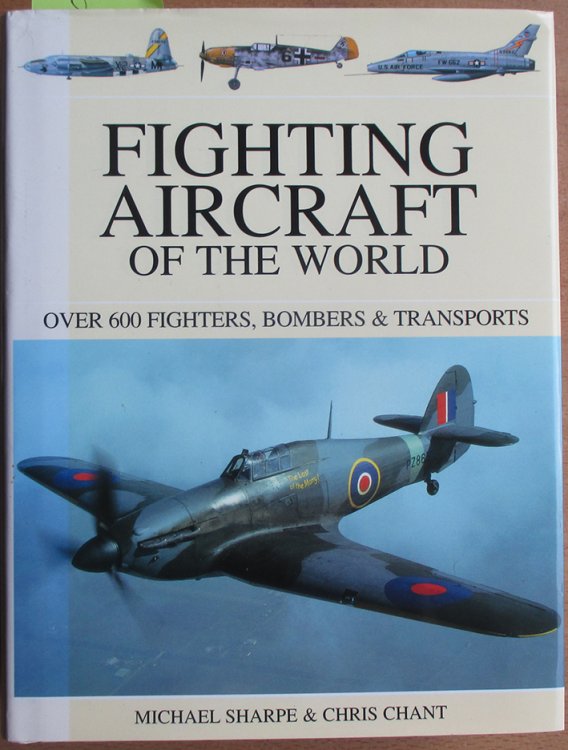 Fighting Aircraft of the World: Over 600 Fighters, Bombers & Transports