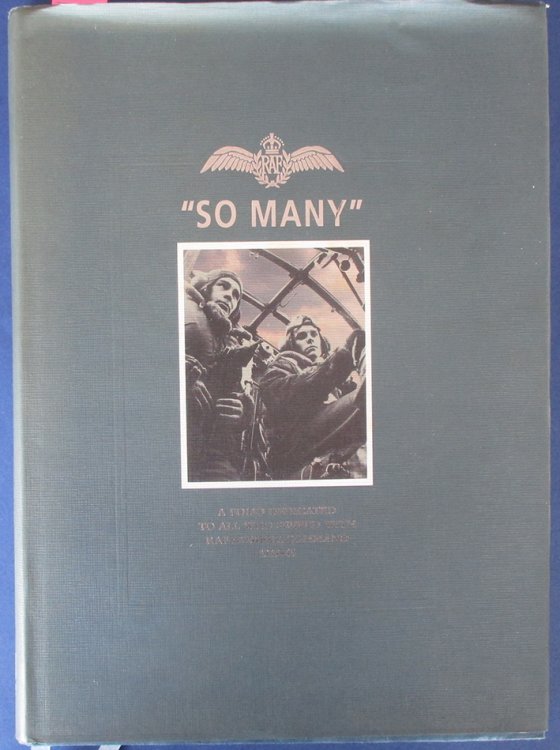 So Many: A Folio Dedicated to All Who Served With RAF Bomber Command 1939-45