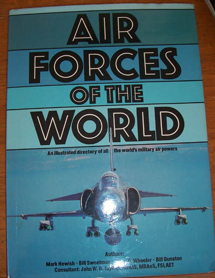 Air Forces of the World: An Illustrated Directory of All the World's Military Air Powers