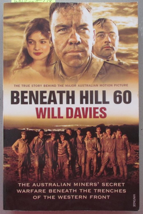 Beneath Hill 60: The Australian Miners' Secret Warfare Beneath the Trenches of the Western Front