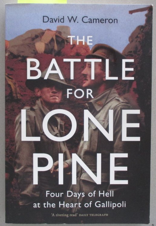 Battle for Lone Pine, The: Four Days of Hell at the Heart of Gallipoli