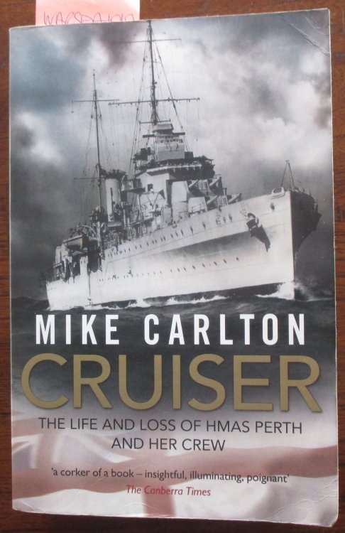 Cruiser: The Life and Loss of HMAS Perth and Her Crew