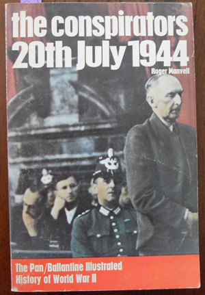 Conspirators, The: 20th July 1944 (The Pan/Ballantine Illustrated History of World War II)