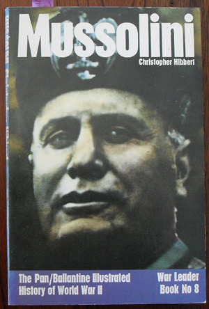 Mussolini: War Leader Book No 8 (The Pan/Ballantine Illustrated History of World War II)