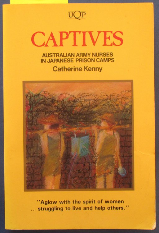 Captives: Australian Army Nurses in Japanese Prison Camps