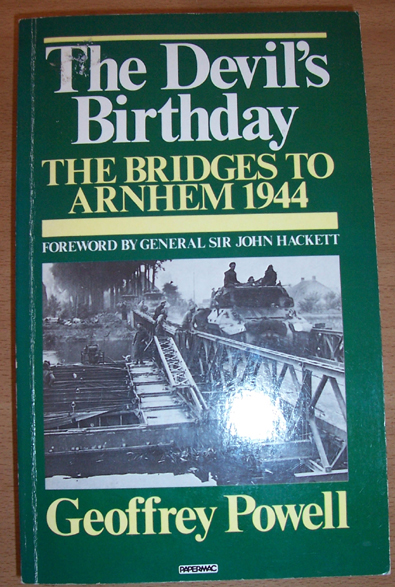 Devil's Birthday, The: The Bridges to Arnhem 1944