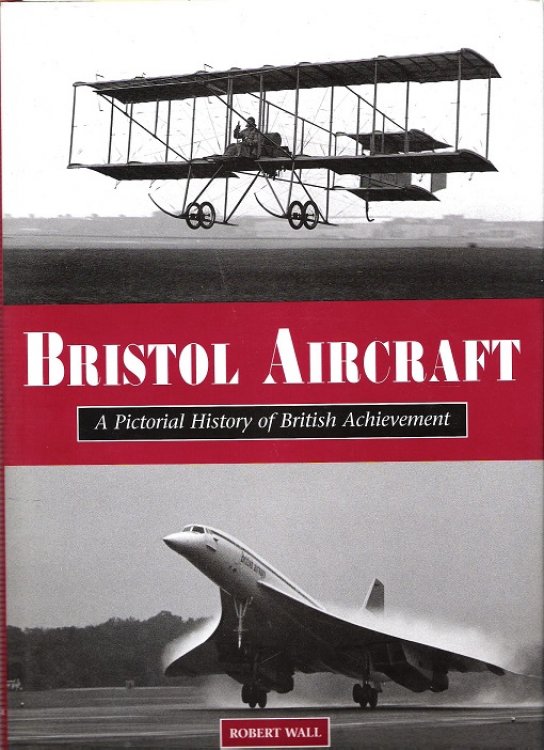 Bristol Aircraft - A Pictorial History of British Achievement.