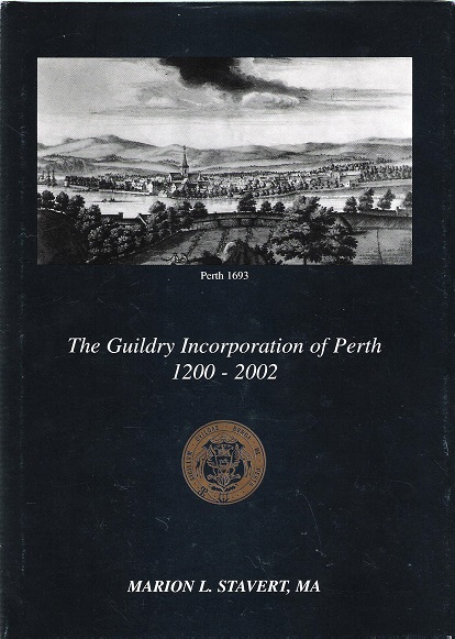 The Guildry Incorporation of Perth 1200-2002