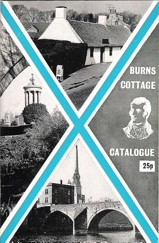Burns Cottage Alloway: Catalogue of Manuscripts, Relics, Paintings and Other Exhibits in the Cottage and Museum with Historical Note.