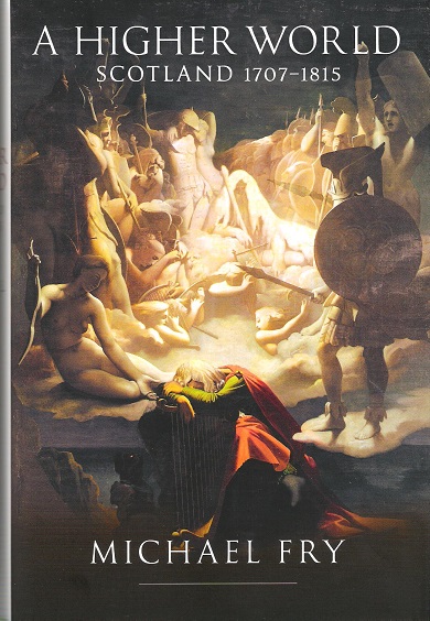 A Higher World: Scotland 1707 - 1815