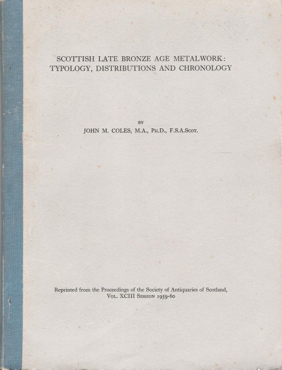 Scottish Late Bronze Age Metalwork: Typology, Distributions and Chronology.