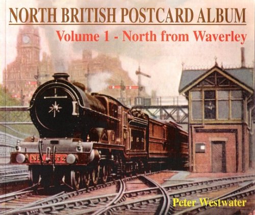 North British Postcard Album: Volume 1 - North from Waverly
