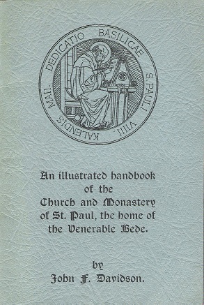 An Illustrated Handbook of the Church and Monastery of St Paul, the Home of the Venerable Bede.