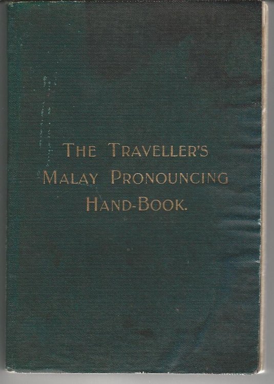 The Traveller's Malay Pronouncing Hand-Book.