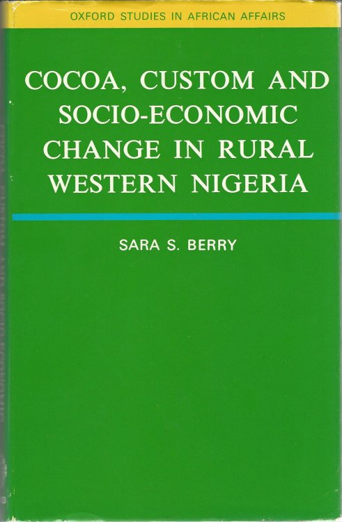 Cocoa, Custom and Socio-economic Change in Rural Western Nigeria (Oxford Studies in African Affairs)