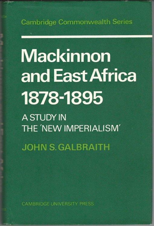 Mackinnon and East Africa 1878-1895: A Study in the 'New Imperialism'