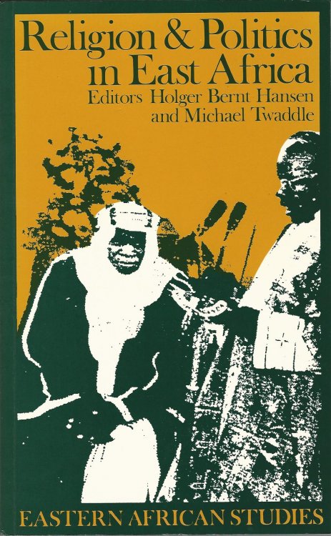 Religion and Politics in East Africa: The Period Since Independence (Eastern African Studies)