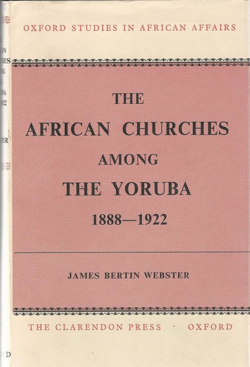 The African Churches among The Yoruba 1888-1922.