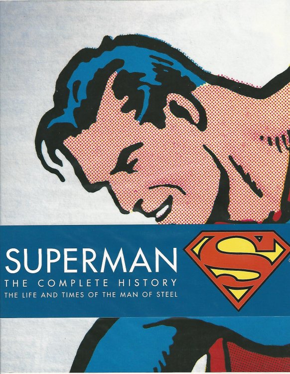 Superman: Complete History - The Life and Times of the Man of Steel.