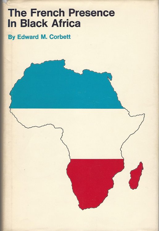 The French presence in Black Africa, (Dimensions of the Black Intellectual Experience)
