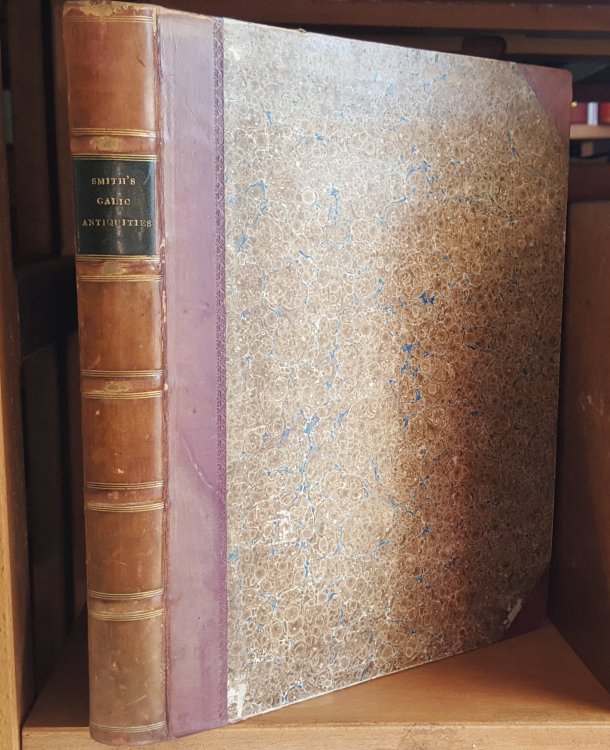 Galic Antiquities: Consisting of A History of the Druids, Particularly those of Caledonia; A Dissertation on the Authenticity of the Poems of Ossian; and A Collection of Ancient Poems, Translated from the Galic of Ullin, Ossian, Orran, &c.