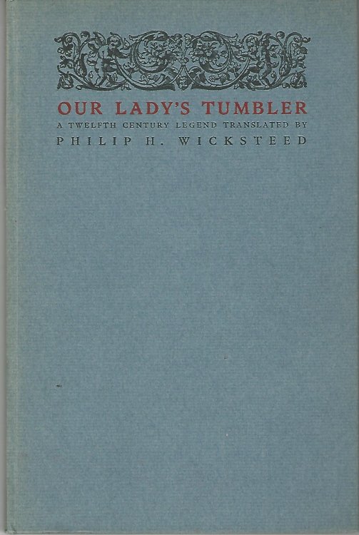 Our Lady's Tumbler: A Twelfth Century Legend.