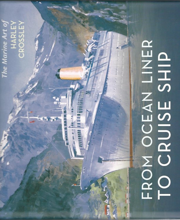 From Ocean Liner to Cruise Ship: The Marine Art of Harley Crossley