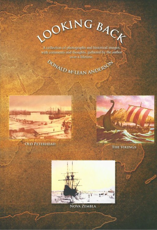Looking Back: A Collection of Photographs and Historical Images, with Comments and Thoughts, Gathered by the Author Over a Lifetime.