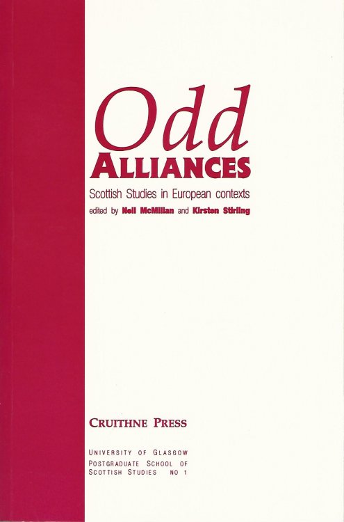Odd Alliances: Scottish Studies in European Contexts (University of Glasgow Postgraduate School of Scottish Studies)