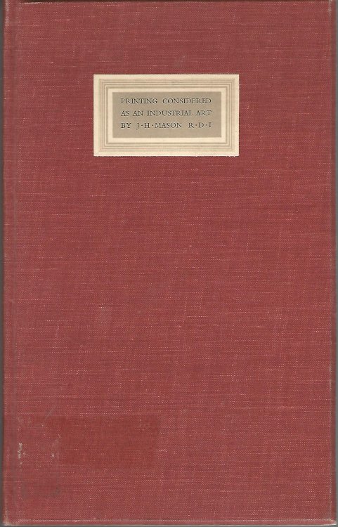 Printing Considered as an Industrial Art, Revised with an Addition of a Note on Design for Students.