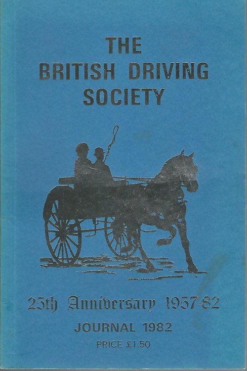 The British Driving Society Journal 1982. 25th Anniversary 1957-82.