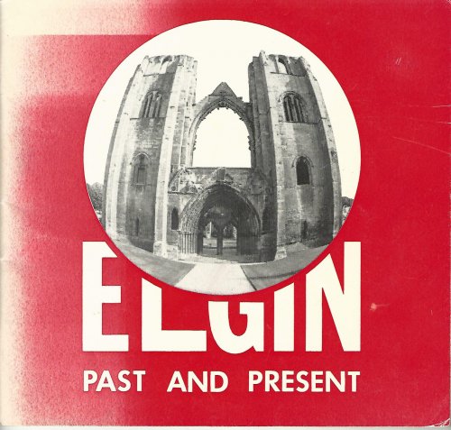 Elgin Past & Present.