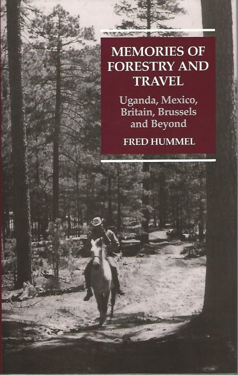 Memories of Forestry and Travel: Uganda, Mexico, Britain, Brussels and Beyond (Radcliffe Press)