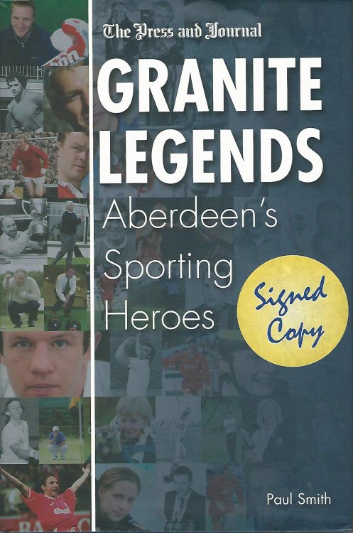 Granite Legends: Aberdeen's Sporting Heroes.