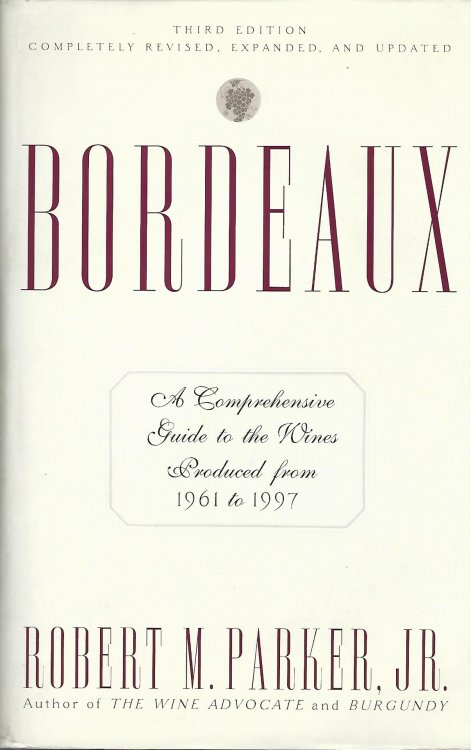 Bordeaux: A Comprehensive Guide to the Wines Produced from 1961-1997