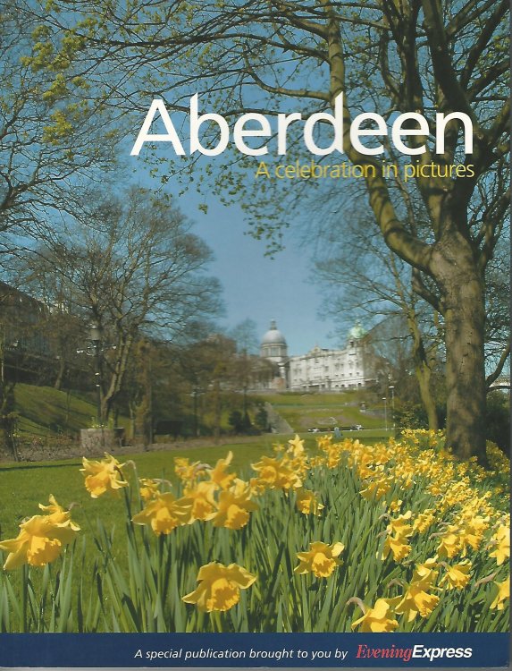 Aberdeen: a Celebration in Pictures.