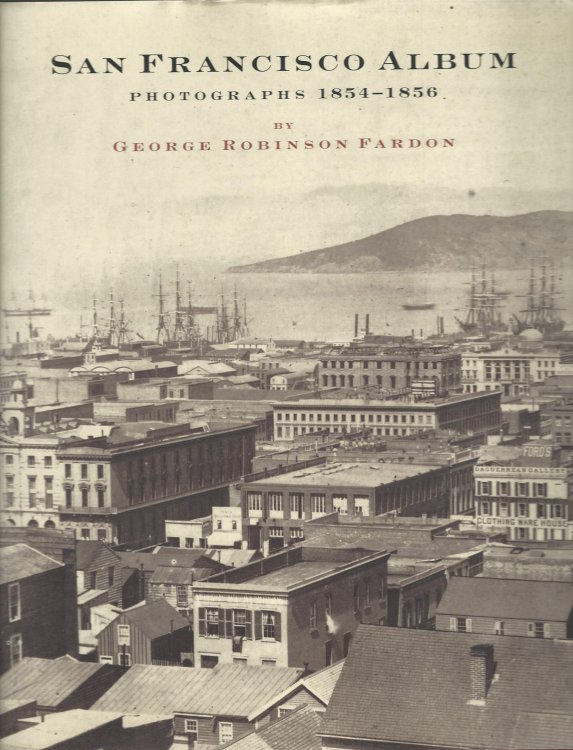 San Francisco Album: Photographs 1854-1856.