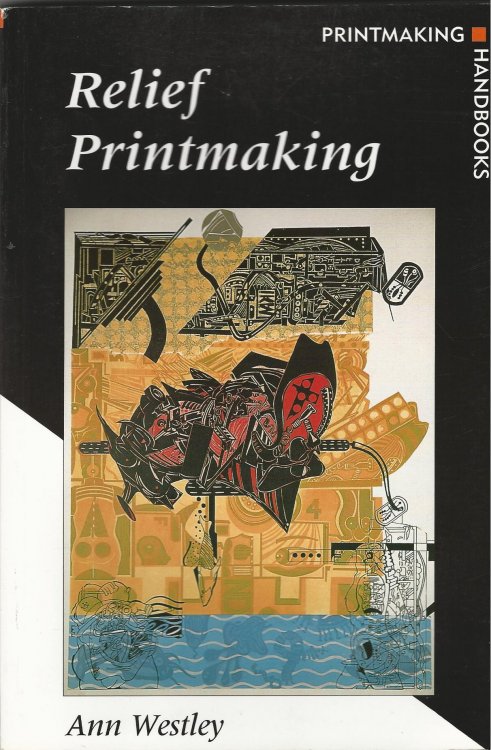 Relief Printmaking (Printmaking Handbooks)