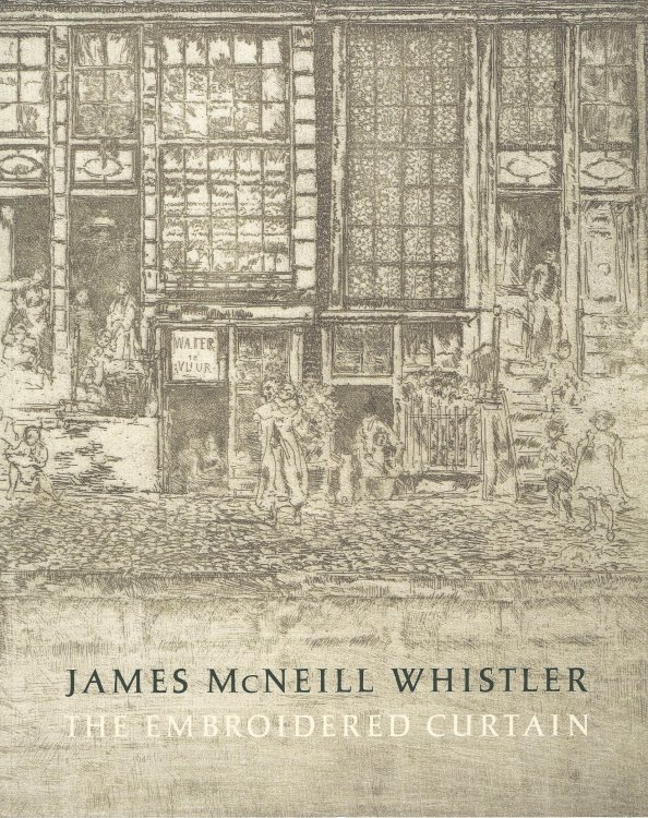 James McNeill Whistler: The Embroidered Curtain