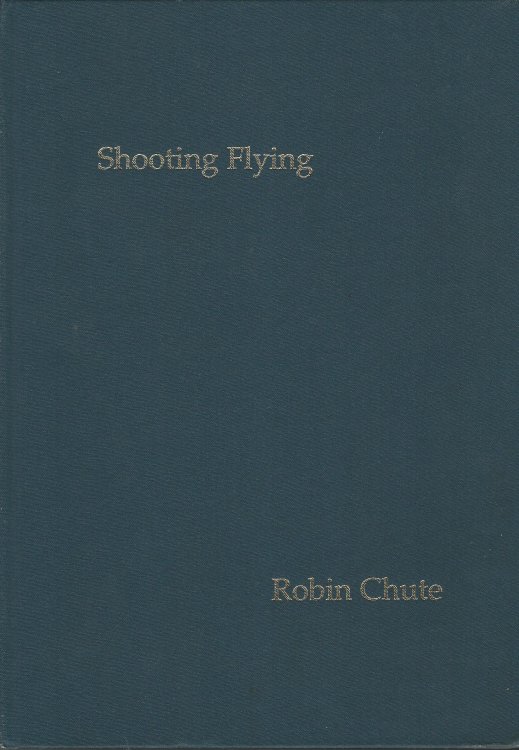 Shooting Flying: A Bibliography of Shooting Books 1598-1930