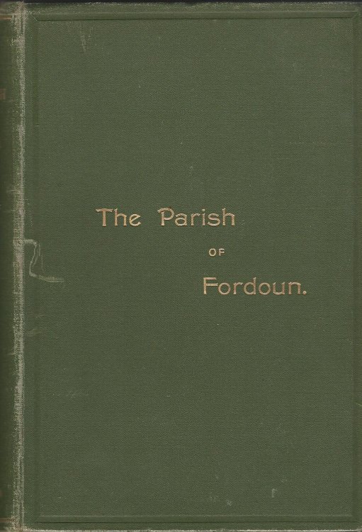 The Parish of Fordoun, Chapters in its History or Reminiscences of Place and Character.