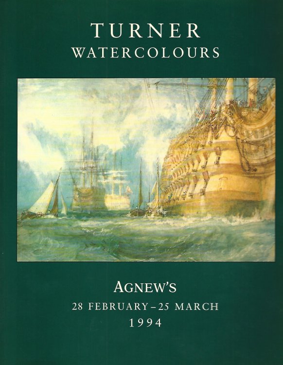 Turner Watercolours, Agnew's 28 February - 25 March 1994: A Loan Exhibition to mark the occaision of Evelyn Joll's retirement from Agnew's at Easter, 1994.