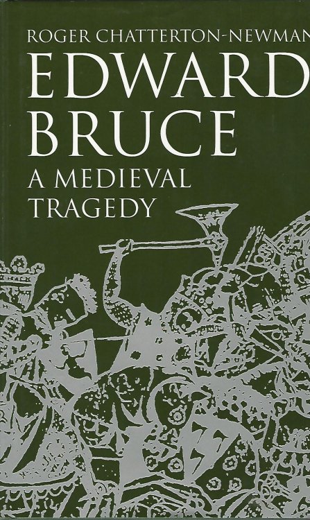 Edward Bruce: A Medieval Tragedy
